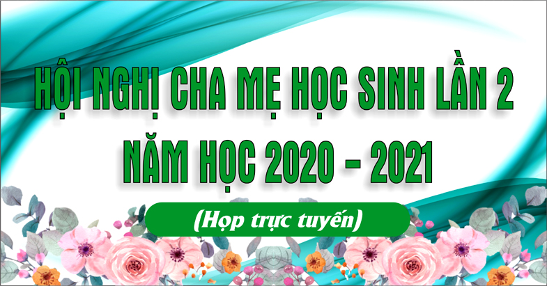 HỘI NGHỊ CMHS LẦN 2 NĂM HỌC 2020 - 2021