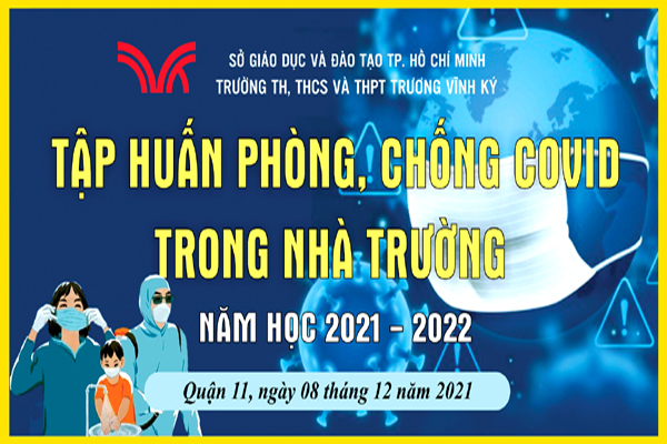 TẬP HUẤN PHÒNG CHỐNG DỊCH COVID-19 TRONG TÌNH HÌNH MỚI NĂM HỌC 2021 - 2022