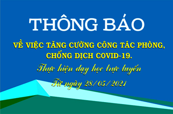 THÔNG BÁO THỰC HIỆN DẠY HỌC TRỰC TUYẾN  TỪ NGÀY 28/05/2021